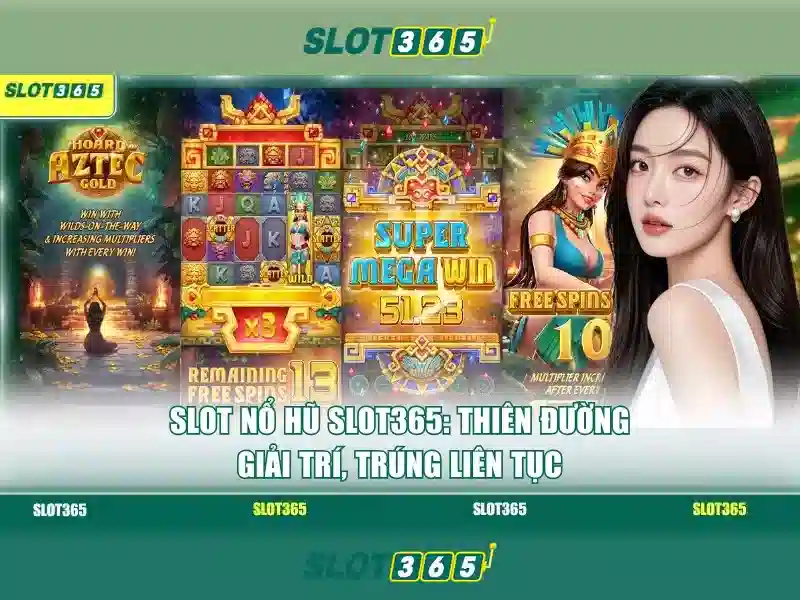 Slot365 - Đánh giá và Hướng dẫn chơi có trách nhiệm