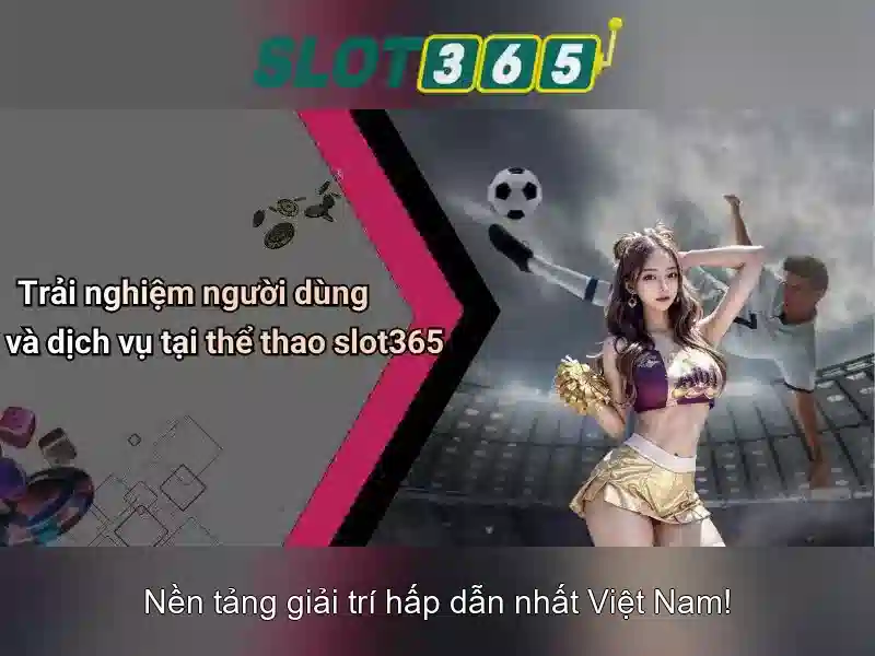 Slot365: Trải nghiệm slot trực tuyến đầy phấn khích