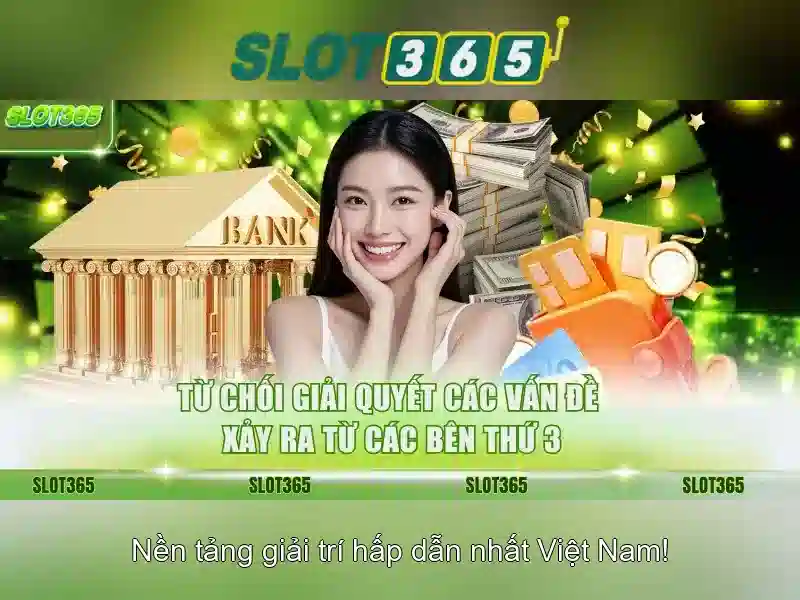 Slot365 - Trải nghiệm máy đánh bạc trực tuyến hàng đầu Giao diện nhà cái hoàn hảo