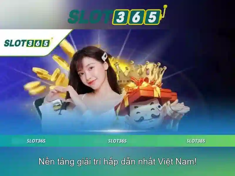 Slot365 - Nền tảng trò chơi slots hàng đầu Giao diện nhà cái hoàn hảo