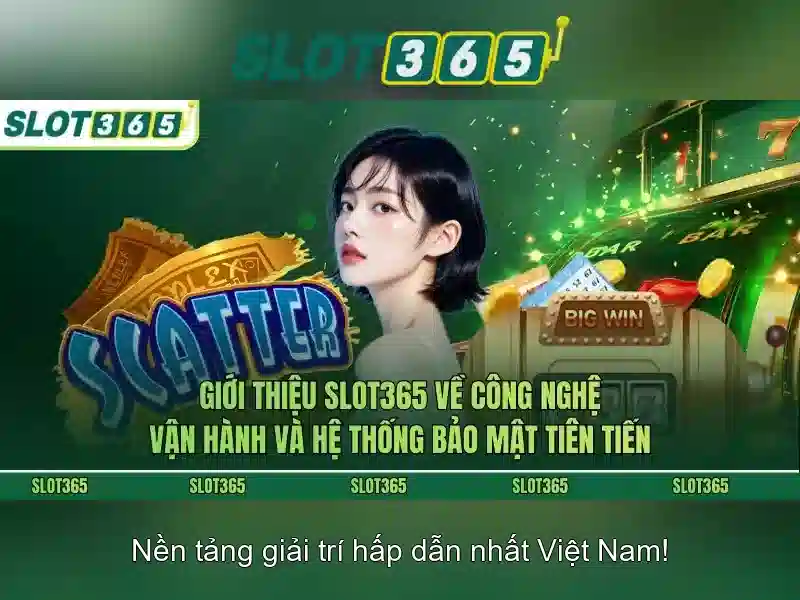 Slot365: Khám phá thế giới trò chơi xèng hàng đầu Giao diện nhà cái hoàn hảo