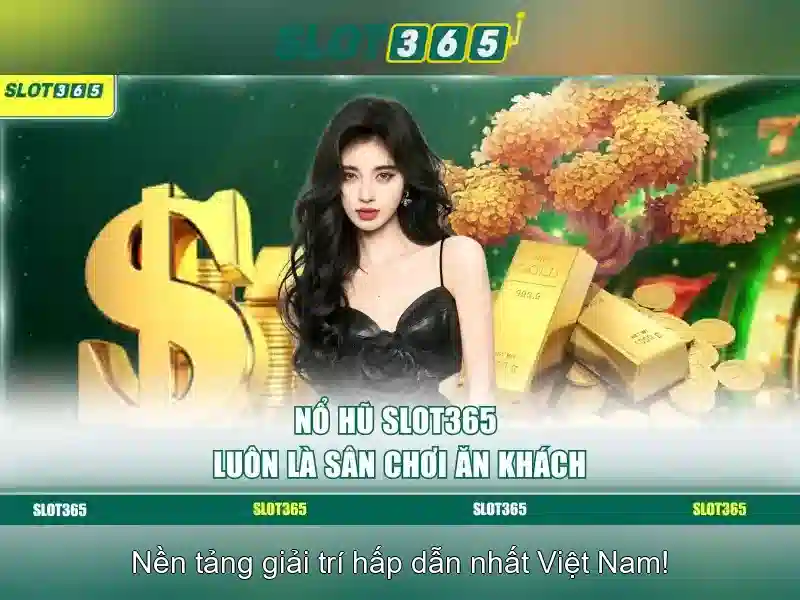 Trải nghiệm người chơi trên Slot365